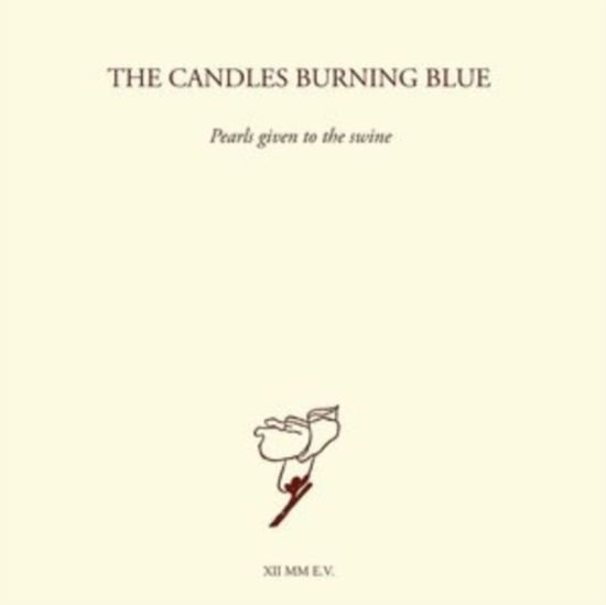 Candles Burning Blue - Pearls Given To The Swine 2CD