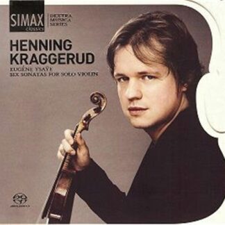 Henning Kraggerud - 6 Sonaten für Violine solo,op.27