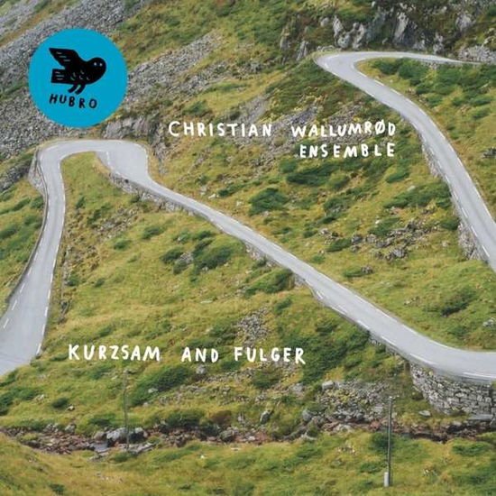 Christian Wallumrod Ensemble - Kurzsam And Fulger 1CD