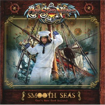 Age Sten Nilsen - Smooth Seas (Don't Make Good Sailors) 1CD