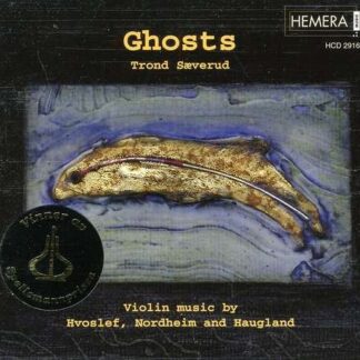 Hvoself / Nordheim / Haugland / Saeverud - Ghosts: Violin Music 1CD