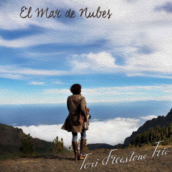 Tori Freestone Trio - El Mar De Nubes 1CD
