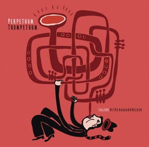 Erlend Vetas Aagaard-Nilsen - Perpetuum Trompetuum 1CD