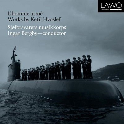 Sjoforsvarets Musikkorps - L'homme Arme - Works by Ketil Hvoslef 1CD