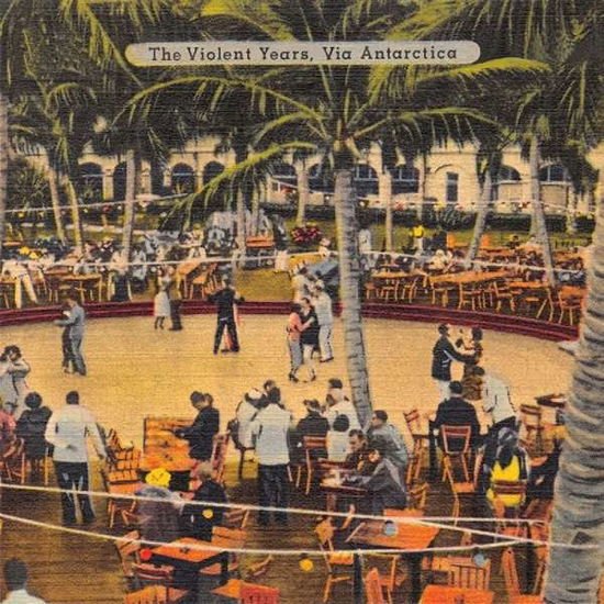 Violent Years - Via Antarctica 1CD