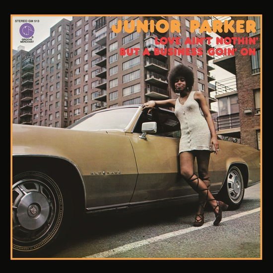Junior Parker - Love Ain't Nothin' But A Business Goin' On 1CD
