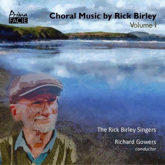 Rick Birley Singers / Gowers,richard - Choral Music by Rick Birley Vol 1 1CD