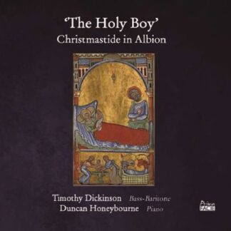 Dickinson,timothy / Honeybourne,duncan - Holy Boy: Christmastide in Albion 1CD