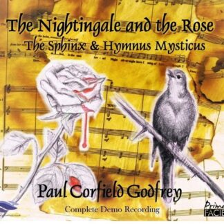 Volante Opera - Paul Corfield Godfrey: The Nightingale And The Rose / The Sphinx / Hymnus Mysticus 1CD