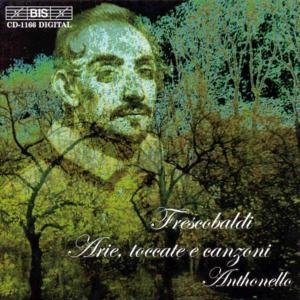 Frescobaldi / Anthonello - Toccatas Canzonas Arias 1CD