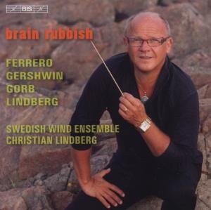 Gorb / Swedish Wind Ensemble / Lindberg - Brain Rubbish 1CD
