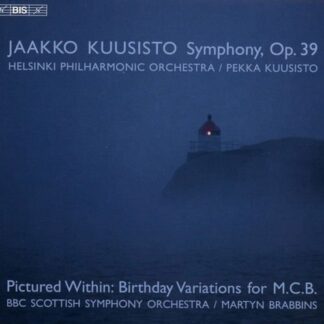 BBC SCOTTISH SYMPHONY ORCHESTRA / HELSINKI PHILHARMONIC ORCHESTRA / MARTYN BRABBINS / PEKKA KUUSISTO Jaakko Kuusisto: Symphony. Op. 39 / Pictured Within: Birthday Variations For M.C.B. CD