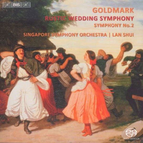 Singapore Symphony Orchestra & Lan Shui - Goldmark: Rustic Wedding Symphony 1CD