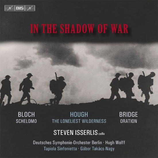 Bloch Ernest; Bridge Frank; - In the Shadow of War 1CD