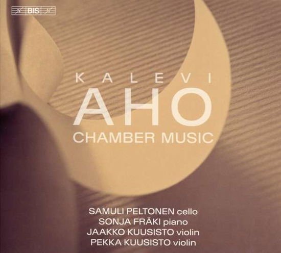 Fräki, Sonja / Kuusisto, Jaakko / Kuusisto, Pekka / Peltonen, Samuli - Kalevi Aho: Chamber Music 1CD