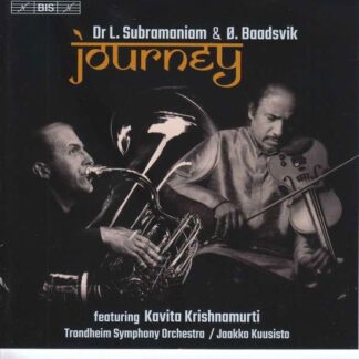 Baadsvik, Øystein / Krishnamurthy, Kavita / Kuusisto, Jaakko / Mik?ls, Toms / Murthy, Dhulipala Srirama / Subramaniam, Ambi / Subramaniam, Lakshminarayana / Trondheim Symphony Orchestra - Subramaniam / Journey 1CD