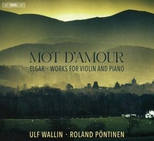 Ulf Wallin & Roland Pontinen - Elgar: Mot D’Amour - Works For Violin And Piano 1CD