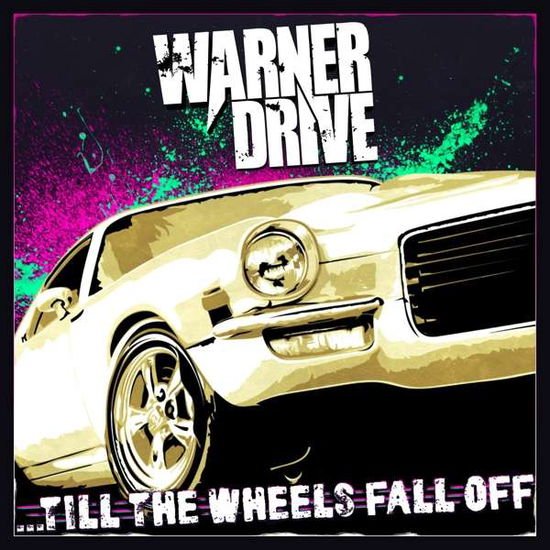 Warner Drive - Till The Wheels Fall Off 1CD