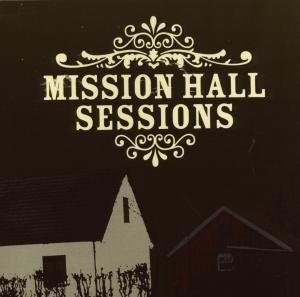 Mission Hall Sessions / Various - Mission Hall Sessions 1CD