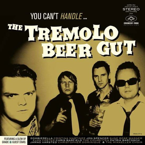 The Tremolo Beer Gut - You Can't Handle... 1CD