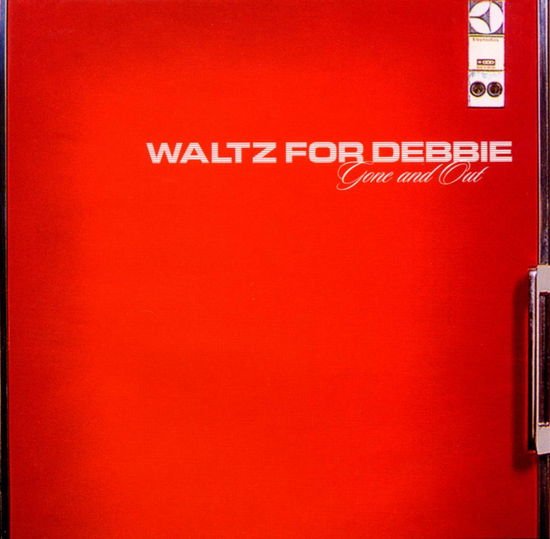 Waltz for Debbie - Gone and out 1CD