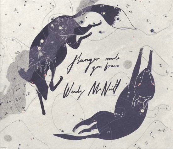 Wendy Mcneill - Hunger Made You Brave 1CD