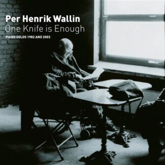 Per Henrik Wallin - One Knife Is Enough 1CD