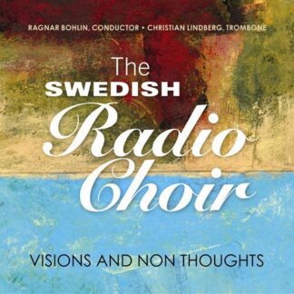 Swedish Radio Choir - Visions And Thoughts 1CD