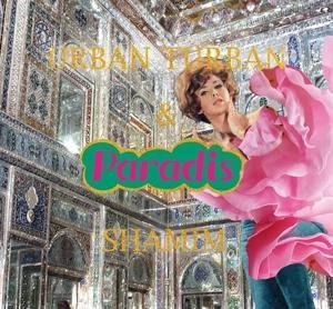 Urban Turban & Shamim - Paradis 1CD