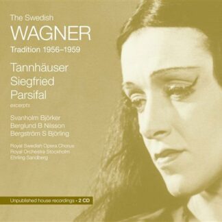 Wagner / Svanholm / Bergstrom / Ehrling / Sandberg - Wagner at the Royal Swedish Opera: 1955 - 1959 2CD