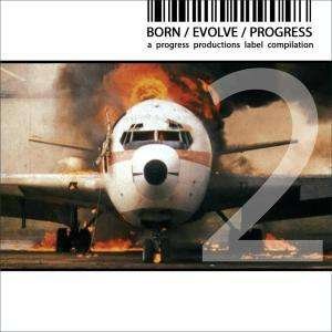 Born / Evolve / Progress #2 - Progress Label Compilation Vol. 2 1CD