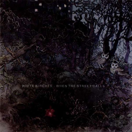 White Birches - When The Street Calls 1CD