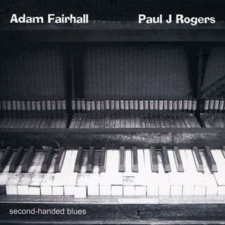 Adam Fairhall / Paul J Rogers - Second-Hand Blues 1CD