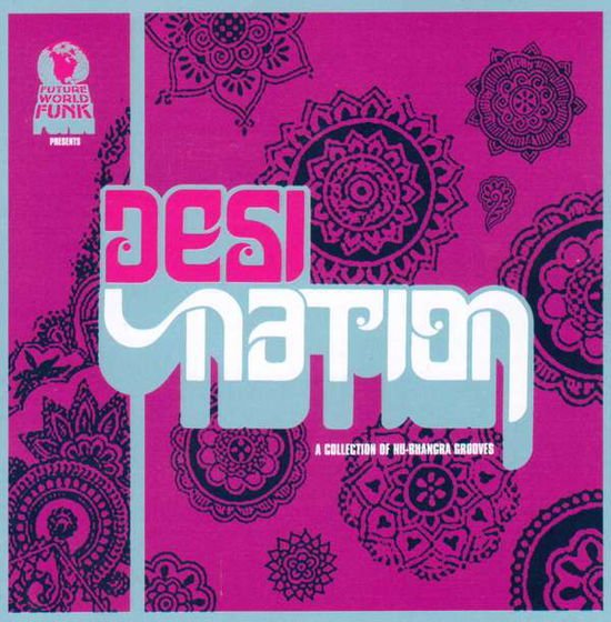 Various Future World Funk - Desi Nation-A Collection 1CD
