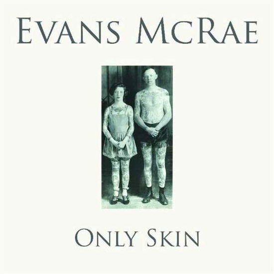 Evans Mcrae - Only Skin 1CD