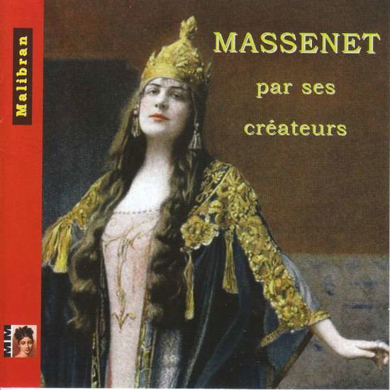 Various Artists / Emma Calve / Lucy Arbell - Massenet: Par Ses Createurs 2CD