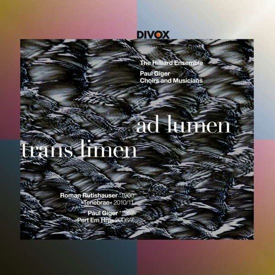 Hilliard Ensemble / Paul Giger - Trans Limen Ad Lumen 1CD