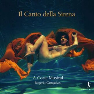 A Corte Musical / Rogerio Goncalves - Il Canto Della Sirena 1CD