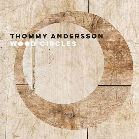 Thommy Andersson - Wood Circles 1CD