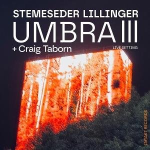 Elias Stemeseder & Christian Lillinger & Craig Taborn - Umbra III 1CD