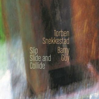 Torben Snekkestad & Barry Guy - Slip Slide and Collide 1CD
