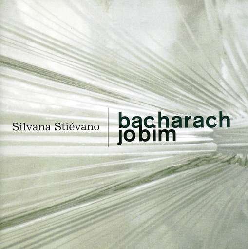 Silvana Stievano - Bacharach Jobim 1CD