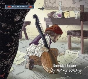 Ensemble Il Falcone - Play Me My Songs 1CD