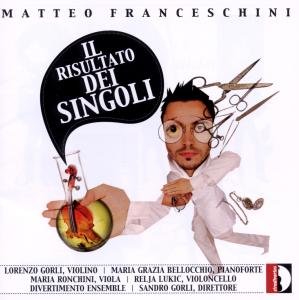 Franceschini / Divertimento Ensemble / Gorli - Il Risultato Dei Singoli 1CD