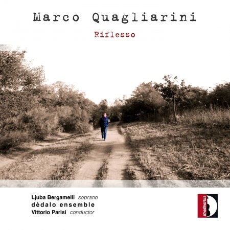 Quagliarin / Dedalo Ensemble / Bergamelli / Parisi - Marco Quagliarini: Riflesso 1CD