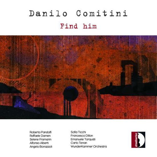 Comitini / Wunderkammer Orch / Tenan - Find Him 1CD