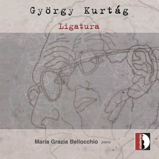 BELLOCCHIO Gyorgy Kurtag: Ligatura CD