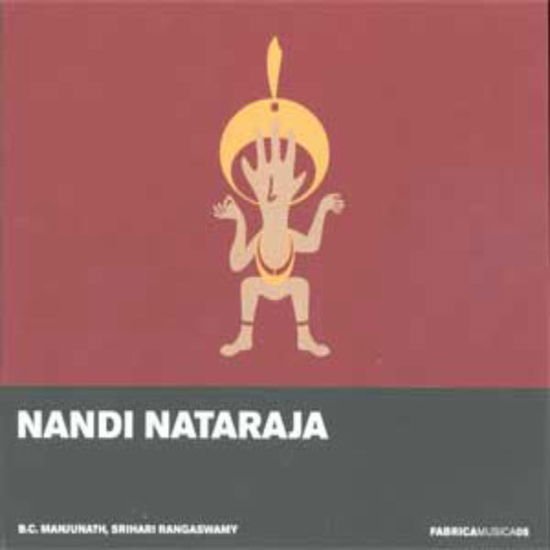 Manjunath, B.C. / Rangaswamy, Srihari - Fabrica Musica Vol.5-Nandi Nataraja 1CD