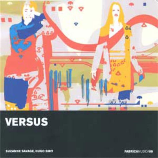 Savage, Suzanne / Smit, Hugo - Fabrica Musica Vol.8-Versus 1CD