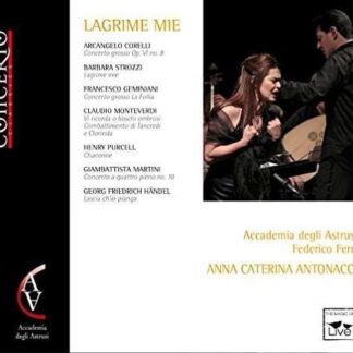 Accademia degli Astrusi / Antonacci, Anna Caterina / Ferri, Federico - Lagrime mie 1CD